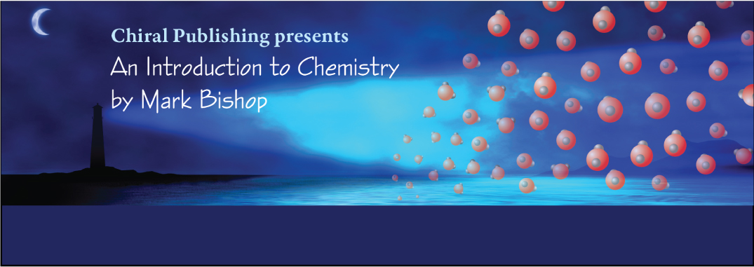 Chiral Publishing Company presents An Introduction to Chemistry by Mark Bishop